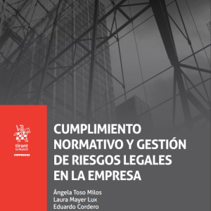 Cumplimiento normativo y gestión de riesgos legales en la empresa. Año 2020/ 354 Pág. Autor Eduardo Cordero , Ángela Toso Milos y Laura Mayer Lux