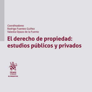 El derecho de Propiedad: Estudios públicos y privados. Año 2020/ 676 Pág. Autor Rodrigo Fuentes Guíñez y Valeska Opazo  de la Fuente
