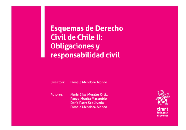 Esquemas de Derecho Civil de Chile II: Obligaciones y responsabilidad civil Año 2021/ 368 Pág. Autor Pamela Mendoza Alonzo
