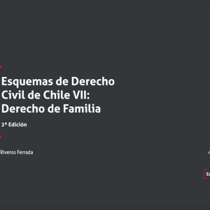 Esquemas de Derecho Civil VII: Derecho de Familia 2 Edición Año 2022/ 172 Pág. Autor  Carolina Riveros Ferrada