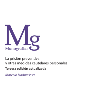 La Prision Preventiva y otras medidas cautelares personales. Año 2020/350 Pág. Autor Marcelo Hadwa Issa