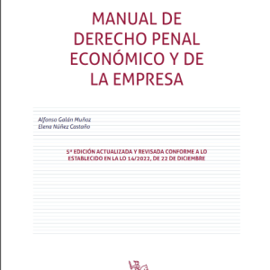 Manual de Derecho Penal Económico y de la Empresa. 5ª Edición actualizada y revisada. Año 2023/346 Pág. Autor Alfonso Galán Muñoz y Mª Elena Núñez Castaño