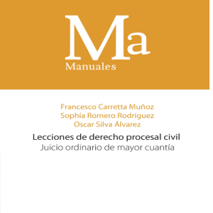 Lecciones de Derecho Procesal Civil - Juicio Ordinario de mayor cuantía. Año 2023/ 262 Pág. Autor Franchesco Carretta Muñoz, Sophia Romero Rodríguez y Oscar Silva Álvarez.