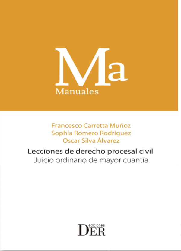 Lecciones de Derecho Procesal Civil - Juicio Ordinario de mayor cuantía. Año 2023/ 262 Pág. Autor Franchesco Carretta Muñoz, Sophia Romero Rodríguez y Oscar Silva Álvarez.