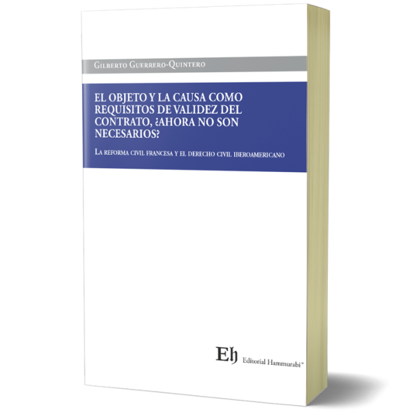 El Objeto y la Causa como requisitos  de validez  del contrato, ¿ Ahora  no son necesario ?. Año 2021/237 Pág. Autor  Gilberto Guerrero-Quintero