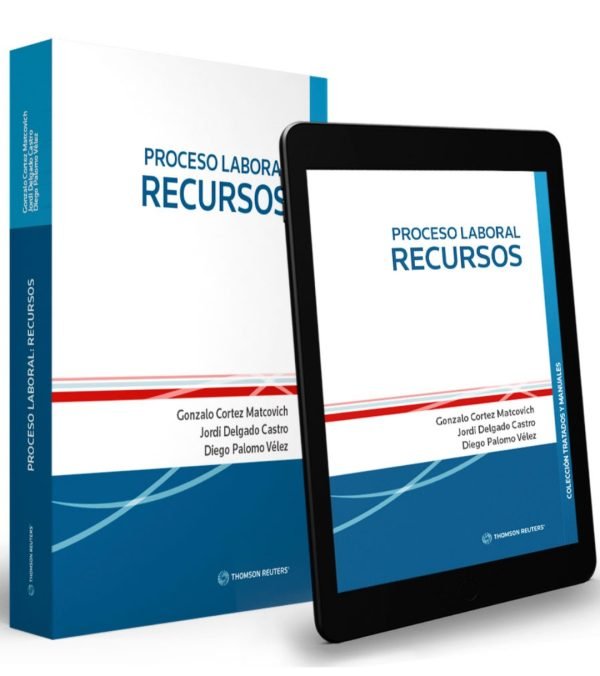 Proceso Laboral - Recursos. Año 2023/ 280 Pág. Autor Diego Palomo Vélez,Gonzalo Cortez Matcovich , Jordi Delgado Castro