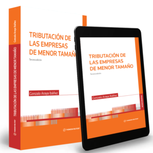 Tributación de las Empresas de menor tamaño. 3era Edición. Noviembre 2023/ 384 Pág. Autor Gonzalo Araya Ibáñez