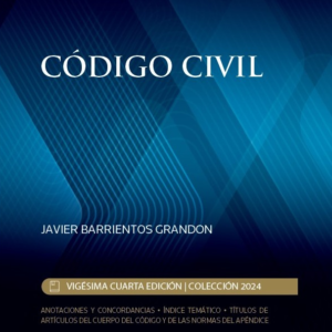 Código Civil - Vigésima Cuarta Edición. Año 2024/ 1.292 Pág. Autor Javier Barrientos Grandon