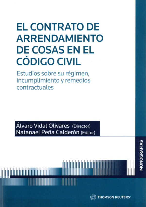 El Contrato de Arrendamiento de cosas en el Código Civil -  Estudios sobre su Regimen , incumplimiento y remedios contractuales. Año Enero 2024/ 570 Pág. Autor Álvaro Vidal Olivares y Natanael Peña Calderon