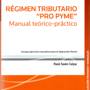 Regimen Tributario - PRO PIME -. Año Enero 2024/ 544 Pág. Autor Raúl Sade Celpa