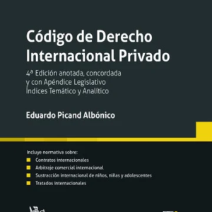 Código de Derecho Internacional Privado 4ta Edición anotada, concordada y con Apéndice Legislativo. Año  Mayo  2024/ 488 Pág. Autor Eduardo Picand Albónico