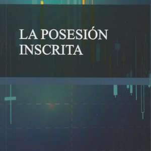 La Posesión Inscrita. Año 2024/152 Pág. Autor Patricia Arévalo Ayala y Philipe Llulle Navarrete