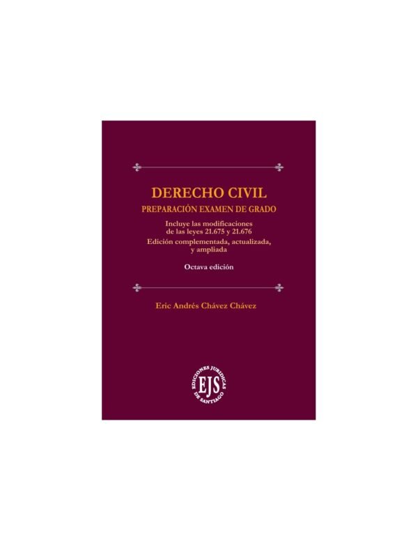 Derecho Civil - Preparación Examen de Grado/Eric Chávez Chávez - 8ª Edición - 2024-515 Pág.