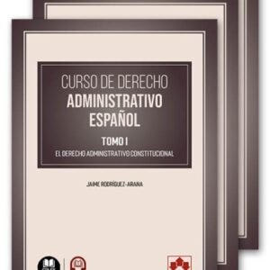 Curso de Derecho Administrativo Español III Vol. - Jaime Rodríguez-Arana - Agosto 2024 / 862 Pág.