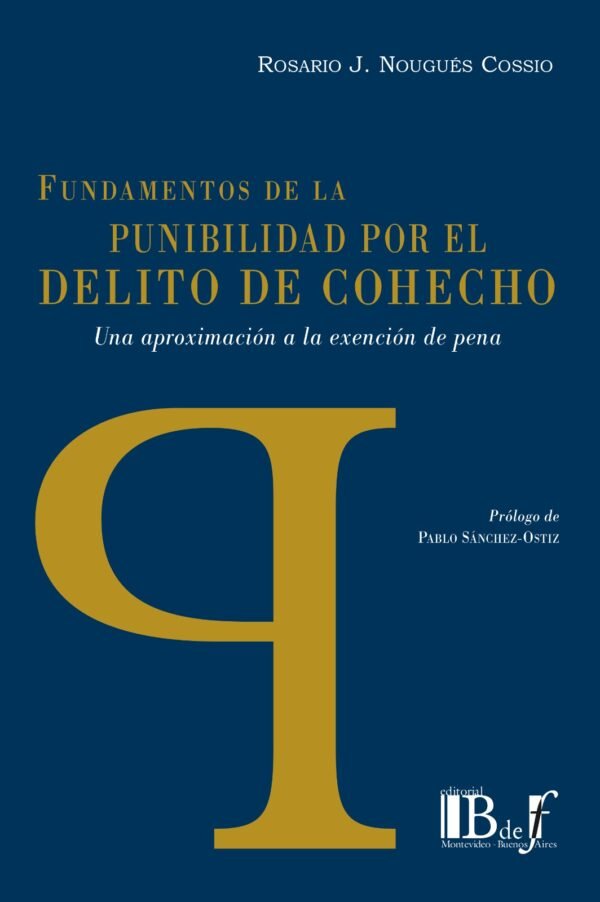 Fundamentos de la punibilidad por el delito de cohecho. Una aproximación a la exención de pena