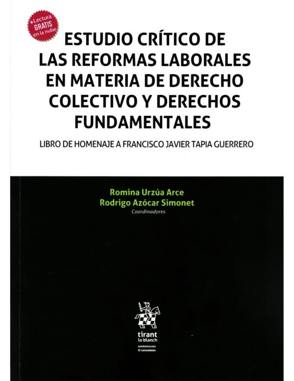 Estudio Crítico de las Reformas Laborales en Materia de Derecho Colectivo y Derechos Fundamentales