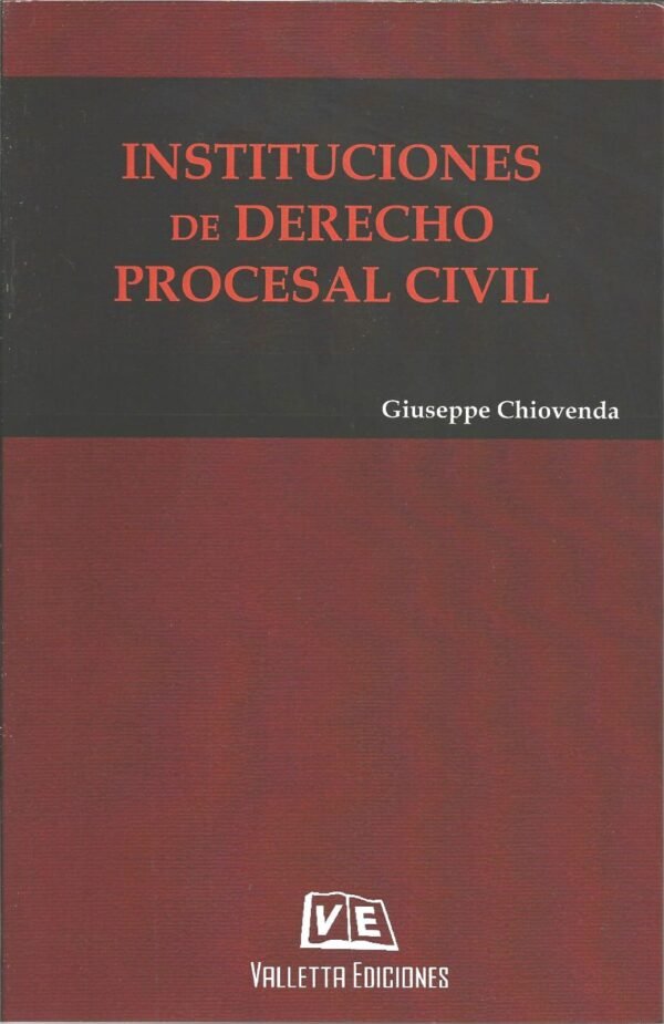 Instituciones de Derecho Procesal Civil - 3 Tomos - Giuseppe Chiovenda, edición 2005 / 1.000 Páginas