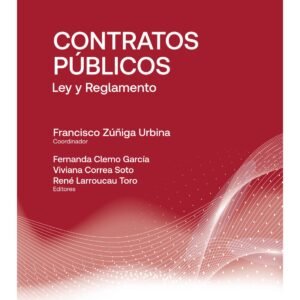 Contratos Públicos - Ley & Reglamento - Francisco Zúñiga Urbina, marzo año 2025 - 568 Pág.
