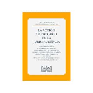 ⚖️ La Acción de Precario en la Jurisprudencia ⚖️ José Luis Zavala Ortiz - José Andrés Zavala Valenzuela, 1° edición actualizada mayo 2025 - 280 Páginas.