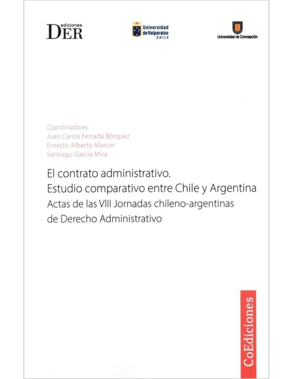 El Contrato Administrativo. Estudio Comparativo entre Chile y Argentina * Actas de las VIII Jornadas -Chileno*Argentinas