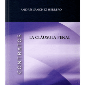 La Cláusula Penal * Contratos (España) Andrés Sánchez Herrero - edición año 2020 * 850 Páginas