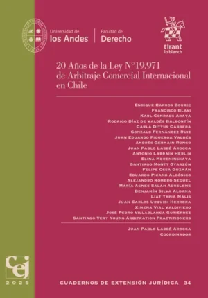 20 Años de la Ley N°19.971 de Arbitraje Comercial Internacional en Chile * Juan Pablo Labbé Arocca - edición año 2025 - 552 Pág.