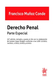 Derecho Penal - Francisco Muñoz Conde - Parte Especial 25ª edición, revisada y puesta al día con la colaboración de Carmen López Peregrín