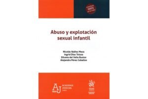 Abuso y Explotación Sexual Infantil * Nicolás Ibáñez Meza - Ingrid Díaz Tolosa - Silvana del Valle Bustos - Alejandra Pérez Ceballos