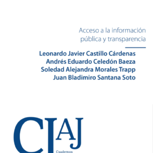 Acceso a la Información Pública y Transparencia. Año Septiembre 2022/ 200 Pág. Autor   Leonardo Javier Castillo Cárdenas - Andrés Eduardo Celedón Baeza - Soledad Alejandra Morales Trapp - Juan Bladimiro Santana Soto