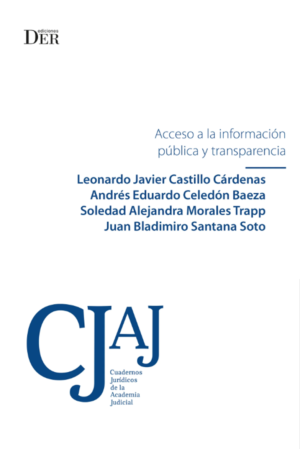 Acceso a la Información Pública y Transparencia. Año Septiembre 2022/ 200 Pág. Autor   Leonardo Javier Castillo Cárdenas - Andrés Eduardo Celedón Baeza - Soledad Alejandra Morales Trapp - Juan Bladimiro Santana Soto