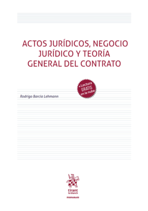 Actos Jurídicos, Negocio Jurídico y Teoría General del Contrato.Año Noviembre 2023/ 637 Pag. Autor Rodrigo Barcia Lehmann