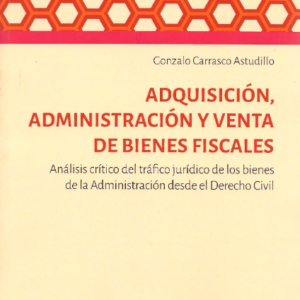 Adquisición, Administración y Venta de Bienes Fiscales * Gonzalo Carrasco Astudillo - edición año 2025 * 178 Páginas