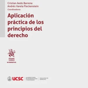 Aplicación Práctica de los Principios del Derecho -  Cristián Aedo Barrena Andrés Varela Fleckenstein