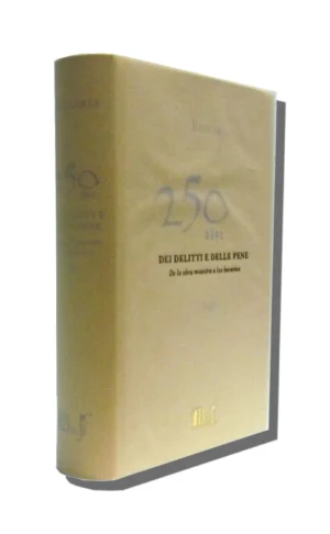 Beccaria, 250 años. Dei Delitti e Delle Pene. De la Obra Maestra a los Becarios.