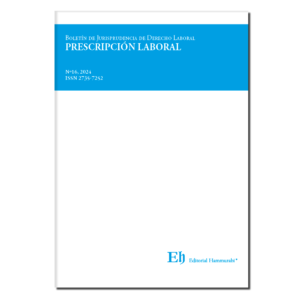 Boletín de Jurisprudencia de Derecho Laboral Nro 16 -  Prescripción Laboral. Año Enero 2024/  187 Pág. Autor