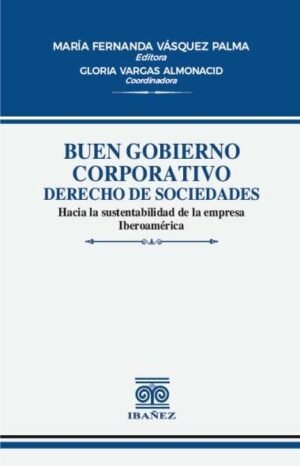 Buen Gobierno Corporativo  Derecho de Sociedades - Vásquez Palma, María Fernanda (Editora)