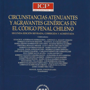Circunstancias Atenuantes y Agravantes Genéricas en el Código Penal Chileno - 2da Edición. Año 2024/573 Pág. Autor Varios Autores