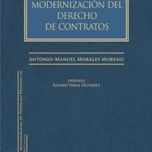 Claves de la modernización del derecho de contratos - Morales Moreno, Antonio-Manuel - 1° Edición año 2016. 128 págs.