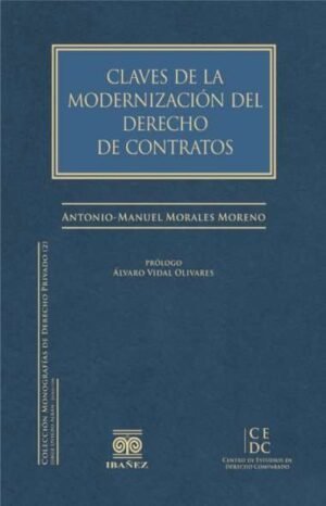 Claves de la modernización del derecho de contratos - Morales Moreno, Antonio-Manuel - 1° Edición año 2016. 128 págs.
