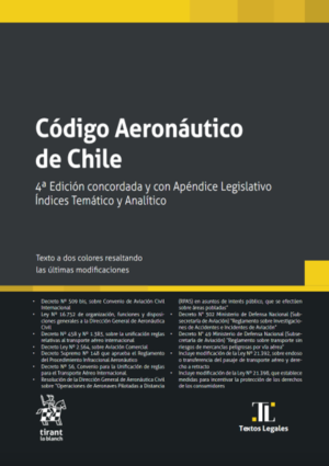 Código Aeronáutico de Chile. Cuarta  Edición concordada y con Apéndice Legislativo. Índices Temático y Analítico. Año Septiembre 2023/ 340 Pág. Autor Patricio Morales Contardo y Cristian Roa Babcun