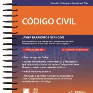Código Civil, Único en Chile - Articulado y Apéndice Normativo * Compilación y Sistematización de Normas Complementarias al Código * Versión Anillado - Enero año 2026 - Autor: Javier Barrientos Grandon (PRE-VENTA)