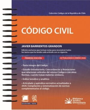 Código Civil, Único en Chile - Articulado y Apéndice Normativo * Compilación y Sistematización de Normas Complementarias al Código * Versión Anillado - Enero año 2026 - Autor: Javier Barrientos Grandon