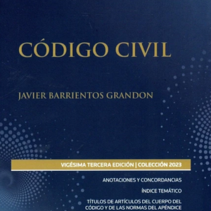 Código Civil 2023. Vigésima Tercera Edición. Año 2023/ 1.292 Págs. Autor Equipo Editorial Thomson Reuters