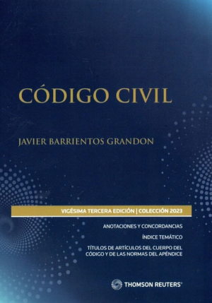 Código Civil 2023. Vigésima Tercera Edición. Año 2023/ 1.292 Págs. Autor Equipo Editorial Thomson Reuters