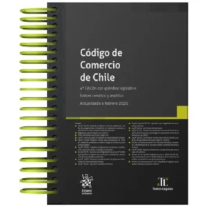 Código de Comercio de Chile 4ta. Edición con Apéndice Legislativo - Índices Temático y Analítico. Año 2025/ 924 Pág. Autor  Manuel Bernet Páez