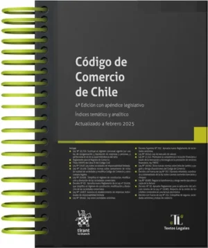 Código de Comercio de Chile 4ta. Edición con Apéndice Legislativo - Índices Temático y Analítico. Año 2025/ 924 Pág. Autor  Manuel Bernet Páez