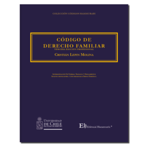 Código de Derecho Familiar. 3era Edición.( Profesional - Edición de Lujo). Año Julio 2023/598 Pág. Autor Cristián Lepin Molina