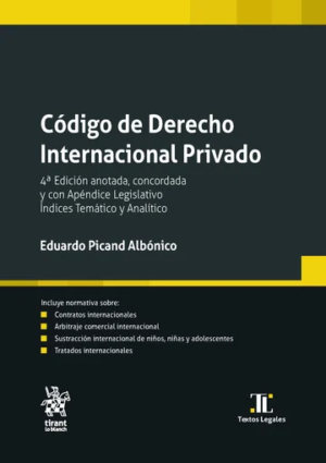 Código de Derecho Internacional Privado 4ta Edición anotada, concordada y con Apéndice Legislativo. Año  Mayo  2024/ 488 Pág. Autor Eduardo Picand Albónico