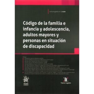 Código de la Familia e Infancia y Adolescencia, Adultos Mayores y Personas en Situación de Discapacidad * Mar del Rosario Guridi Rivano, Fernanda Rubio Bravo