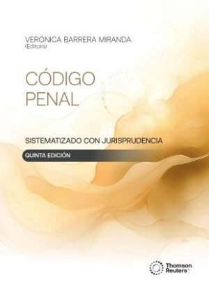 Código Penal, Sistematizado con Jurisprudencia, 5ta. edición actualizada año 2024 / Verónica Barrera Miranda - 1.252 Páginas